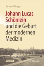 cover: Johann Lucas Schönlein und die Geburt der modernen Medizin